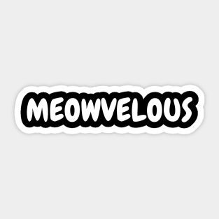 Meowvelous Sticker